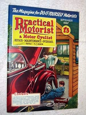 Seller image for PRACTICAL MOTORIST and MOTOR CYCLIST Repair, Maintenance, Overhaul. Monthly Magazine. September 1957. (inc Overhauling the Lanchester II, Austin A70 Hereford and A90 Sports, + a Survey of Midget Cars.) for sale by Tony Hutchinson