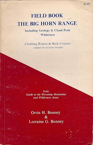 Image du vendeur pour Field Book The Big Horn Range. Including Geology & Cloud Peak Wilderness. Climbing Routes & Back Country. mis en vente par Fountain Books (Steve Moody)