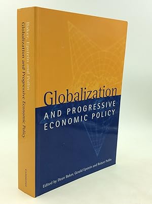 Seller image for GLOBALIZATION AND PROGRESSIVE ECONOMIC POLICY for sale by Kubik Fine Books Ltd., ABAA