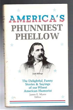 Immagine del venditore per America's Phunniest Phellow: Josh Billings The Delightful, Funny Stories & Sayings of Our Wisest American Humorist venduto da Gyre & Gimble