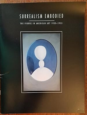 Seller image for Surrealism Embodied: The Figure in American Art 1933 - 1953 for sale by Mullen Books, ABAA