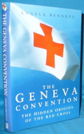 Seller image for The Geneva Convention: The Hidden Origins of the Red Cross for sale by Alhambra Books