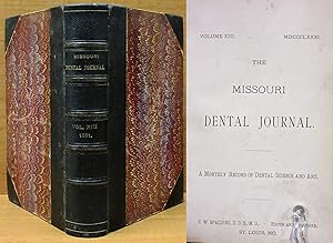 THE MISSOURI DENTAL JOURNAL (VOL. XIII.1881, JANUARY TO DECEMBER) A Monthly Record of Dental Scie...