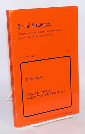Maasai-identität und sozialer Wandel bei den Maasai: mit einem vorwort von Prof. Dr. Meinhard Sch...