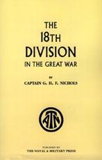 Image du vendeur pour THE 18TH DIVISION IN THE GREAT WAR mis en vente par Naval and Military Press Ltd
