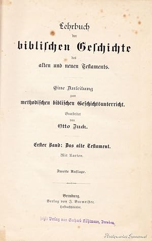 Bild des Verkufers fr Lehrbuch der biblischen Geschichte des alten und neuen Testaments. Eine Anleitung zum methodischen biblischen Geschichtsunterricht. Erster Band: Das alte Testament. zum Verkauf von Antiquariat Immanuel, Einzelhandel