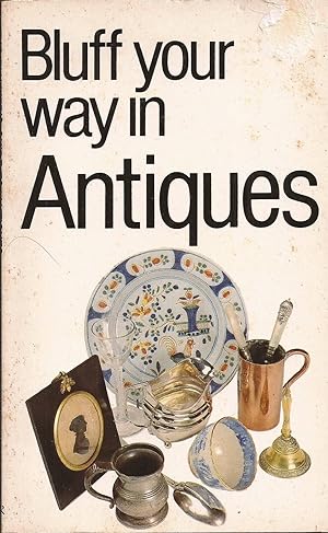 Seller image for Bluff Your Way in Antiques for sale by Auldfarran Books, IOBA