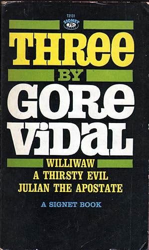 Three by Gore Vidal: Williwaw, A Thirsty Evil, Julian the Apostate