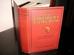 Bild des Verkufers fr The Cokesbury Game Book; 600 Games for Fun and Fellowship zum Verkauf von The Vintage BookStore