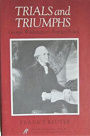 Seller image for Trials and Triumphs: George Washington's Foreign Policy for sale by Moneyblows Books & Music