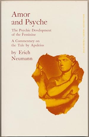 Amor and Psyche: The Psychic Development of the Feminine - A Commentary on the Tale by Apuleius (...