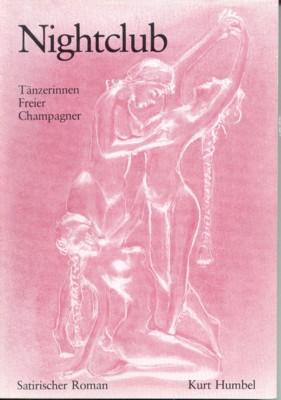 Bild des Verkufers fr Nightclub. Tnzerinnen, Freier, Champagner. Satirischer Roman. zum Verkauf von Galerie Joy Versandantiquariat  UG (haftungsbeschrnkt)