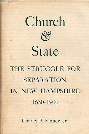 Church and State: The Struggle For Separation In New Hampshire. 1630-1900