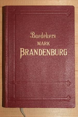 Bild des Verkufers fr Die Mark Brandenburg. Provinz Sachsen, Nrdlicher Teil. Anhalt. Handbuch fr Reisende. 2. Auflage. zum Verkauf von Antiquariat am Moritzberg