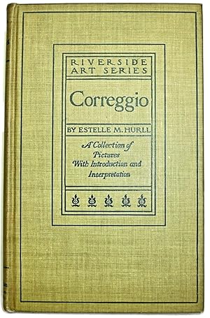 Seller image for CORREGGIO A COLLECTION OF FIFTEEN PICTURES AND A SUPPOSED PORTRAIT OF THE PAINTER, WITH INTRODUCTION AND INTERPRETATION for sale by Rose City Books