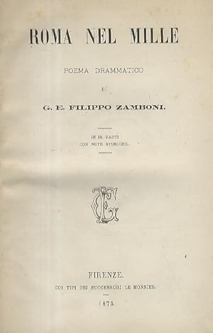 Roma nel Mille. Poema drammatico [.] In IX parti con note storiche.