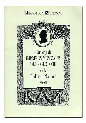 Seller image for CATLOGO DE IMPRESOS MUSICALES DEL SIGLO XVIII EN LA BIBLIOTECA NACIONAL. for sale by Librera Berceo (Libros Antiguos)