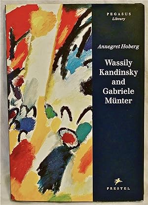 Wassily Kandinsky and Gabriele Munter (Pegasus Library)