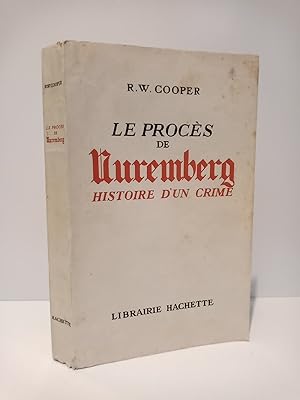 Bild des Verkufers fr Le Procs de Nuremberg: Histoire d'un crime / Traduit de l'anglais par Aline Chalufour et Suzanne Desternes; Introduction par David Maxwell Fyfe zum Verkauf von Librera Miguel Miranda