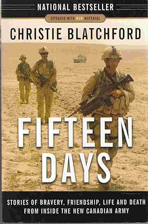 Seller image for Fifteen Days: Stories of Bravery, Friendship, Life and Death from Inside the New Canadian Army for sale by Riverwash Books (IOBA)