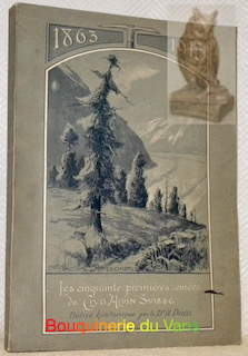 Image du vendeur pour Les cinquantes premires annes du Club Alpin Suisse. Notice historique. mis en vente par Bouquinerie du Varis