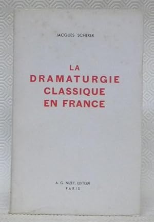 Bild des Verkufers fr La Dramaturgie classique en France. zum Verkauf von Bouquinerie du Varis