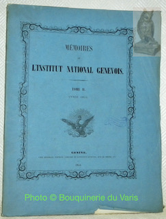 Seller image for Mmoires de l'Institut National Genevois. Tome 2 (Anne 1854). - Mortillet, Gabriel. Descriptions de quelques coquilles nouvelles d'Armnie, 16 p. et une planche. - Mayor, Pre. Mmoire sur la Ncrose. 27 p. et 3 planches. - Vogt, Charles. Recherches sur les animaux infrieurs de la Mditerrane. Sur les Tuniciens nageants de la mer de Nice. 102 p. et 6 planches. - Hisely, J.J. Les comtes de Genevois et de Vaud dans leurs rapports avec la maison de Savoie jusqu' la fin du treizime sicle. 105 p. - Gaullieur, E.-H. Mmoire sur la composition des Chroniques de Savoie et sur leurs rapports avec l'histoire de Genve et de la Suisse jusqu'au treizime sicle. 48 p. for sale by Bouquinerie du Varis