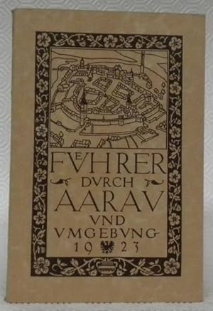 Imagen del vendedor de Fhrer durch Aarau und Umgebung. Hrsg vom Verkehrs- und Verschnerungs- verein Aarau. a la venta por Bouquinerie du Varis