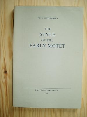 Bild des Verkufers fr The Style of the Early Motet (c.1200-1250) : An Investigation of the Old Corpus of the Montpellier Manuscript zum Verkauf von Expatriate Bookshop of Denmark