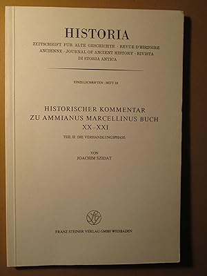 Immagine del venditore per Historischer Kommentar zu Ammianus Marcellinus Buch XX-XXI : Teil II : Die Verhandlungsphase venduto da Expatriate Bookshop of Denmark