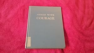 Seller image for ARMED WITH COURAGE for sale by Betty Mittendorf /Tiffany Power BKSLINEN