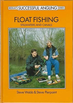 Imagen del vendedor de FLOAT FISHING: STILLWATERS AND CANALS. By Steve Webb and Steve Pierpoint. Compiled and edited by Dave King. Beekay's Successful Angling Series. a la venta por Coch-y-Bonddu Books Ltd