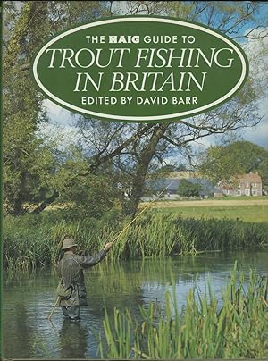 Bild des Verkufers fr THE HAIG GUIDE TO TROUT FISHING IN BRITAIN. Edited by David Barr. zum Verkauf von Coch-y-Bonddu Books Ltd