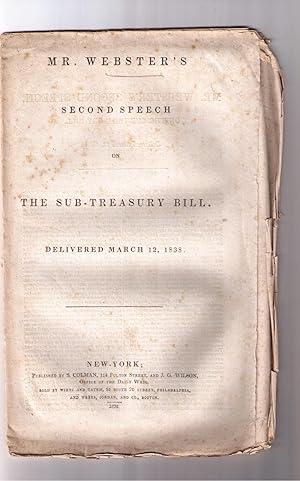 Imagen del vendedor de Mr. Webster's Second Speech on the The Sub-Treasury Bill. Delivered March 12, 1838 a la venta por Brillig's Books