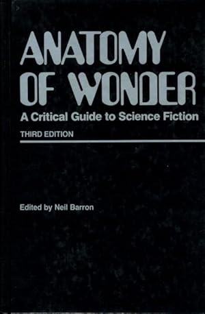 Seller image for ANATOMY OF WONDER: A Critical Guide to Science Fiction, Third Edition. for sale by Bookfever, IOBA  (Volk & Iiams)