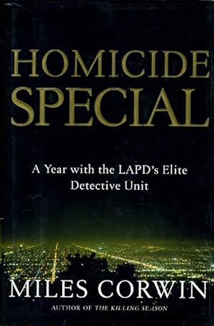 Bild des Verkufers fr HOMICIDE SPECIAL: A Year in the Life of the LAPD's Elite Detective Unit. zum Verkauf von Bookfever, IOBA  (Volk & Iiams)