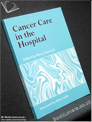Bild des Verkufers fr Cancer Care in the Hospital zum Verkauf von BookLovers of Bath