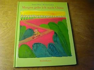 Seller image for Morgen gehe ich nach China for sale by Antiquariat Fuchseck