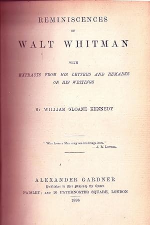 Image du vendeur pour REMINISCENCES OF WALT WHITMAN WITH EXTRACTS FROM HIS LETTERS AND REMARKS ON HIS WRITINGS mis en vente par Charles Agvent,   est. 1987,  ABAA, ILAB