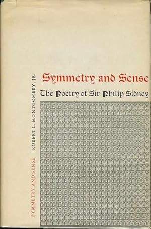 Symmetry and Sense: The Poetry of Sir Philip Sidney