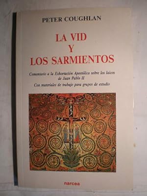 La vid y los sarmientos. Comentario a la Exhortación Apostólica sobre los laicos de Juan Pablo II...