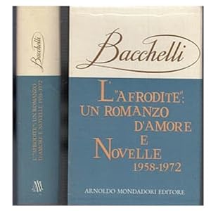 Imagen del vendedor de L'Afrodite: un romanzo d'amore e Novelle 1958-1972. a la venta por FIRENZELIBRI SRL