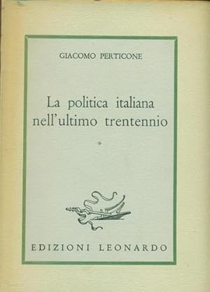 Seller image for La politica italiana nell'ultimo trentennio. Vol.I: La crisi della democrazia e la lotta dei partiti (1913-1920). Vol.II:La crisi della democrazia e la dittatura fascista (1921-1943). for sale by FIRENZELIBRI SRL