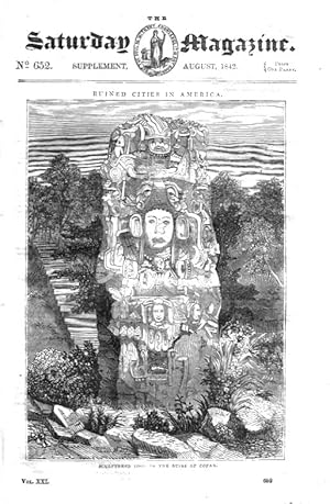 The Saturday Magazine Supplement No 652 August 1842 Containing RUINED CITIES in AMERICA (pt 1) , ...