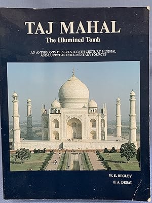 Seller image for Taj Mahal, The Illumined Tomb : An Anthology of Seventeenth-Century Mughal and European Documentary Sources for sale by Bryn Mawr Bookstore