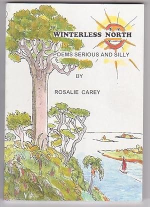 Bild des Verkufers fr Winterless North: Poems Serious and Silly zum Verkauf von Renaissance Books, ANZAAB / ILAB