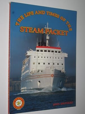 The Life and Times of the Steam Packet