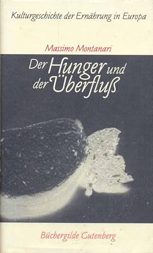 Image du vendeur pour Der Hunger und der berflu. Kulturgeschichte der Ernhrung in Europa. mis en vente par Online-Buchversand  Die Eule