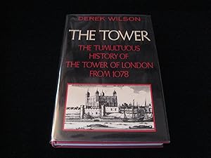 The Tower: A History of the Tower of London from 1078 to the Present