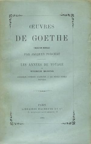 Oeuvres De Goethe . Tome VII : Les Années De Voyage De Wilhelm Meister - Entretiens D'émigrés All...